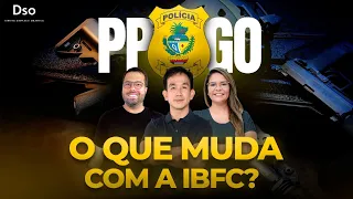 Concurso PP GO: O que muda com a IBFC? 🤔