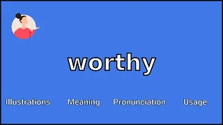 WORTHY - Meaning and Pronunciation