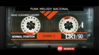 Sequencia - Funk Melody Nacional - Funk Antigo