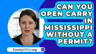 Can You Open Carry In Mississippi Without A Permit? - CountyOffice.org