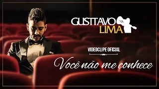 Gusttavo Lima - Você Não Me Conhece (Clipe Oficial)