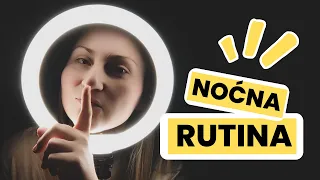 🌜NOĆNA RUTINA ✨Večernja Rutina jedne Domaćice | NIGHT ROUTINE 2022