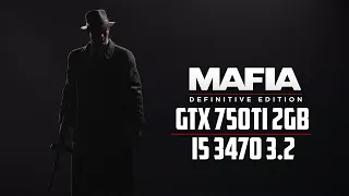 Mafia Definitive Edition - GTX 750Ti 2GB - i5 3470 - 1080p