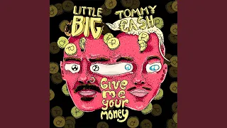 Give Me Your Money (feat. Tommy Cash)