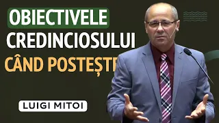 Luigi Mițoi - Care sunt obiectivele credinciosului când postește? | PREDICĂ 2024