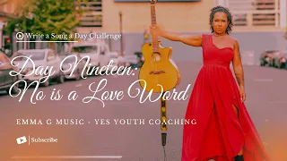 No is a Love Word [original song by Emma G]: Write a Song a Day Challenge - Day Nineteen