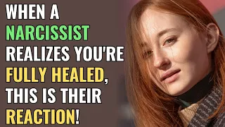 When a narcissist realizes you're fully healed, this is their reaction! | NPD | Narcissism