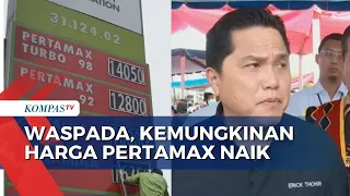 Pantau Terus! Erick Thohir Sebut Harga Pertamax Kini Ikuti Minyak Dunia