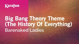 Big Bang Theory Theme (The History of Everything) - Barenaked Ladies | Karaoke Version | KaraFun