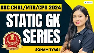 Static GK Series | Day - 8 | SSC CHSL/CPO/MTS 2024 | Sonam Tyagi