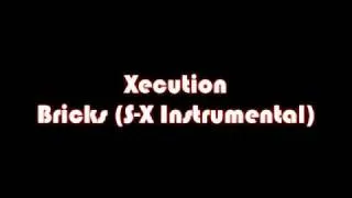 Xecution - Bricks (S-X Instrumental)