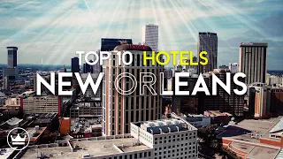 The Top 10 BEST Hotels in New Orleans (LA), USA (2024)