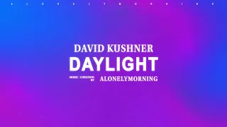 David Kushner - Daylight (Lyrics)