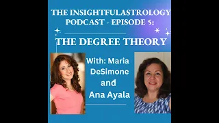 The InsightfulAstrology Podcast: Episode 5 - The Degree Theory