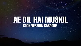 Ae Dil Hai Muskil (Rock Version) Free Karaoke Lyrics | Arijit Singh | Hit Song | Cover Song