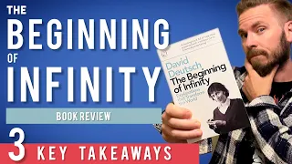 3 Key Lessons from The Beginning of Infinity by David Deutsch | Book Review