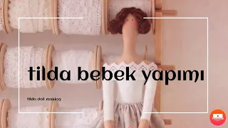 Tilda Bebek Yapımı, Tilda Doll Making ,  tüm ayrıntılarıyla.