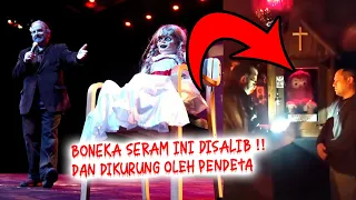 boneka hantu asli annabelle ternyata disalib dan dibacakan doa oleh pendeta ternyata ada sosok lain