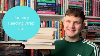 January Reading Wrap Up | Everything I read in the month of January