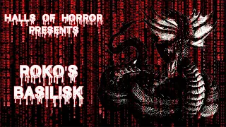 TRIGGER WARNING - Halls of Horror #8: Roko's Basilisk