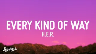 H.E.R. - Every Kind Of Way (Lyrics)