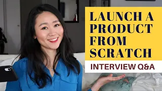 How To Successfully Launch A Product From Scratch? | The Must-ask Product Manager Interview Question