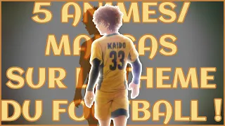 ⚽️ 5 ANIMES/MANGAS SUR LE THÈME DU FOOTBALL !