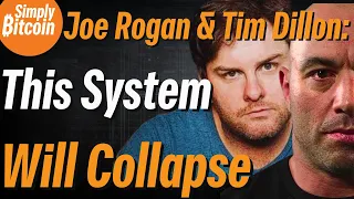 Joe Rogan & Tim Dillon: Why Bitcoin Is The Answer to a Collapsing System!!