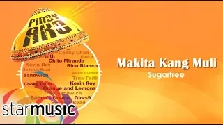 Sugarfree - Makita Kang Muli (Audio) 🎵 | Pinoy Ako