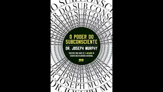 O PODER DO SUBCONSCIENTE - Joseph Murphy (Audiobook)