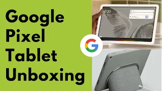 Google Pixel Tablet Unboxing - Should You Get One?