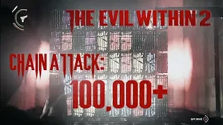 The Evil Within 2 Chain Attack 100,000+ Score!