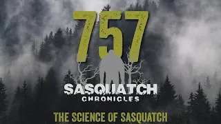 SC EP:757 The Science Of Sasquatch