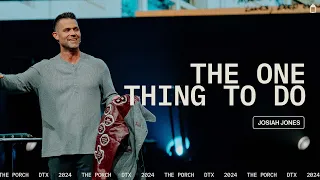 The One Thing to Do | Josiah Jones