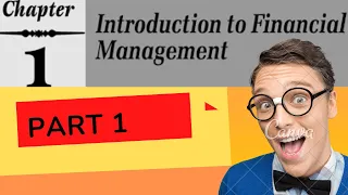 Introduction to Financial management | Overview of Financial management | Chapter 1 | Part 1