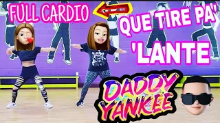 QUE TIRE PA' LANTE - DADDY YANKEE ZUMBA - CARDIO -