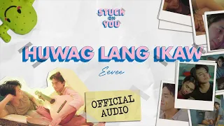 eevee - Huwag Lang Ikaw (Stuck On You OST) (Official Audio)