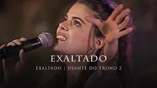 Exaltado | DVD Exaltado | Diante do Trono