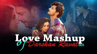 Love Mashup of Darshan Raval 2023 | Non Stop Mashup | It's non stop | Best of Darshan Raval Mashup