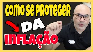 🤷‍♂️ COMO SE PROTEGER DA INFLAÇÃO GALOPANTE