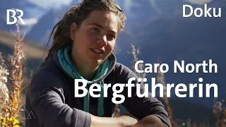 Caro North: Höhen und Tiefen einer Bergsteigerin | Bergauf-Bergab | Doku | BR