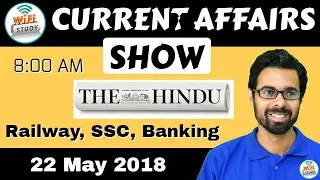 8:00 AM - CURRENT AFFAIRS SHOW 22 May | RRB ALP/Group D, SBI Clerk, IBPS, SSC, KVS, UP Police