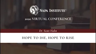 Hope to Die, Hope to Rise – Dr. Scott Hahn at the Napa Institute 2020 Summer Conference