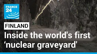 Finland: Inside the world's first ‘nuclear graveyard' • FRANCE 24 English