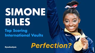 SIMONE BILES: TOP SCORING VAULTS in INTERNATIONAL COMPETITION [2013-2020]