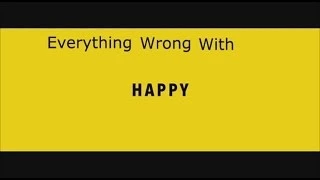 Everything Wrong With Happy In 1 Minute Or Less (CINEMASINS PARODY)