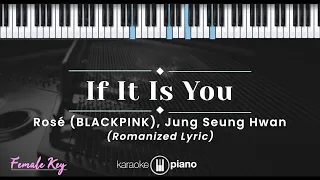 If It Is You – Rose (BLACKPINK), Jung Seung Hwan (KARAOKE PIANO - FEMALE KEY)