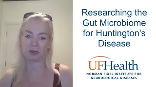 Researching the Gut Microbiome in Huntington's Disease - 2022 HD Symposium