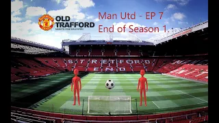 End Of Season 1! Manchester United - Episode 7 - FM22 Save