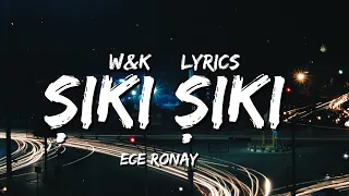 Ece Ronay - Şiki Şiki (Lyrics) w&k